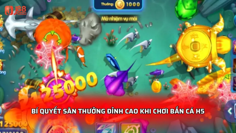 Bí quyết săn thưởng đỉnh cao khi chơi Bắn Cá H5