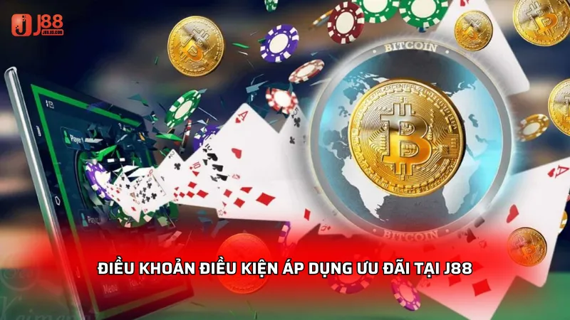 Điều khoản điều kiện áp dụng ưu đãi tại J88