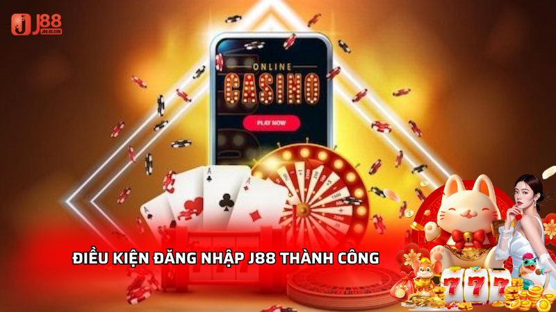 Điều kiện đăng ký j88 thành công