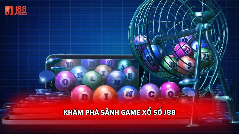 Khám phá sảnh game xổ số J88
