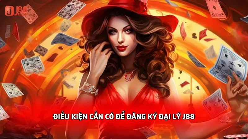 Điều kiện cần có để đăng ký đại lý J88