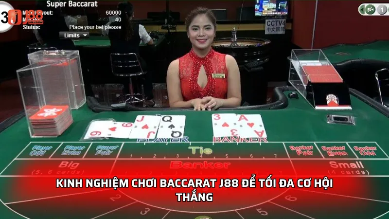 Kinh nghiệm chơi Baccarat J88 để tối đa cơ hội thắng
