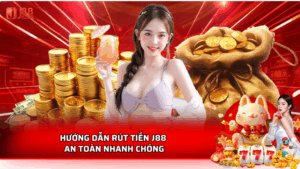 Hướng dẫn rút tiền j88