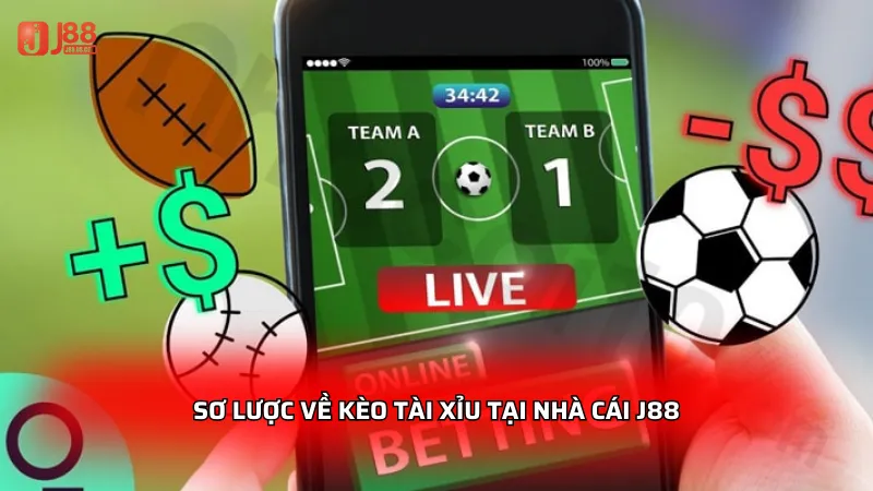Sơ lược về kèo tài xỉu tại nhà cái J88